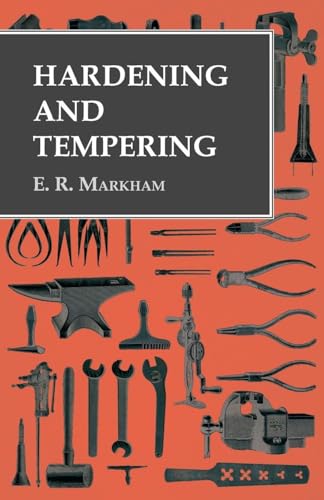Read Hardening and Tempering, written by E. R. Markham