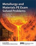Read PPI Metallurgy and Materials PE Exam Solved Problems - Includes 160 Problem Scenarios of the NCEES Metallurgical and Materials Exam, written by Nikhil Kar PhD  PE; Yinghui Hu PHD; Lessa Grunenfelder PhD