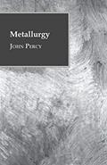 Read Metallurgy - The Art of Extracting Metals from Their Ores, written by John Percy Read Metallurgy - The Art of Extracting Metals from Their Ores, written by John Percy