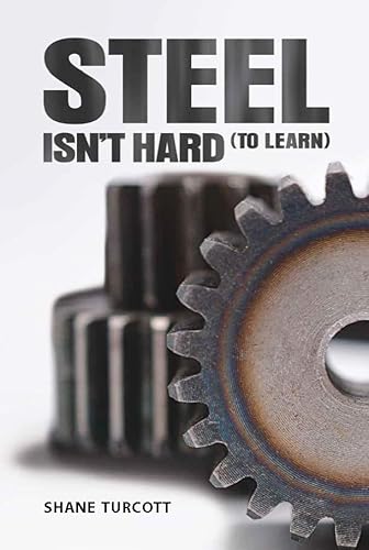Read Steel Isn't Hard (To Learn), written by Shane Turcott
