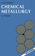 Read Chemical Metallurgy, Second Edition, written by John J MOORE