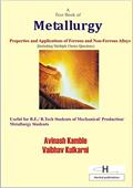 Read A Text Book of Metallurgy: Properties and Applications of Ferrous and Non-ferrous Alloys, written by Avinash Kamble; Vaibhav Kulkarni