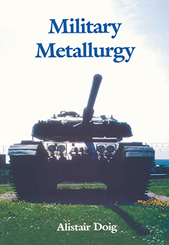 Read Military Metallurgy, written by Alistair Doig