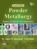 Read POWDER METALLURGY : SCIENCE, TECHNOLOGY AND APPLICATIONS, written by P.C. ANGELO; B. Ravisankar; R. SUBRAMANIAN