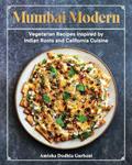 Read Mumbai Modern: Vegetarian Recipes Inspired by Indian Roots and California Cuisine, written by Amisha Dodhia Gurbani Read Mumbai Modern: Vegetarian Recipes Inspired by Indian Roots and California Cuisine, written by Amisha Dodhia Gurbani