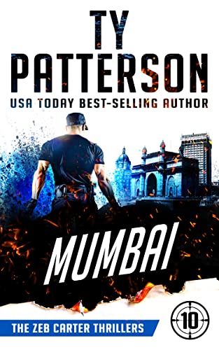 Read Mumbai: A Covert-Ops Suspense Action Novel (Zeb Carter Thrillers Book 10), written by Ty Patterson Read Mumbai: A Covert-Ops Suspense Action Novel (Zeb Carter Thrillers Book 10), written by Ty Patterson