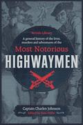 Read A General History of the Lives, Murders & Adventures of the Most Notorious Highwaymen, written by Captain Charles Johnson Read A General History of the Lives, Murders & Adventures of the Most Notorious Highwaymen, written by Captain Charles Johnson