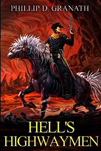 Read Hell's Highwaymen, written by Mr. Phillip Granath Read Hell's Highwaymen, written by Mr. Phillip Granath