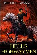 Read Hell's Highwaymen, written by Mr. Phillip Granath