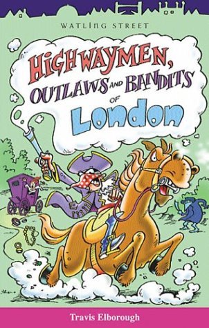 Read Highwaymen, Outlaws and Bandits of London, written by Travis Elborough Read Highwaymen, Outlaws and Bandits of London, written by Travis Elborough