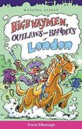 Read Highwaymen, Outlaws and Bandits of London, written by Travis Elborough