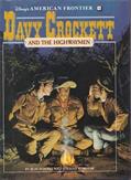 Read Davy Crockett and the Highwaymen: A Historical Novel (Disney's American Frontier), written by Justine Korman; Ron Fontes
