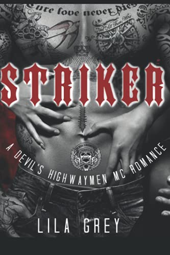Read Striker: A Devil's Highwaymen MC Romance (The Devil's Highwaymen MC), written by Lila Grey Read Striker: A Devil's Highwaymen MC Romance (The Devil's Highwaymen MC), written by Lila Grey