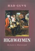 Read Highwaymen (Bad Guys), written by Gary L. Blackwood