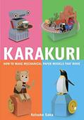 Read Karakuri: How to Make Mechanical Paper Models That Move, written by Keisuke Saka