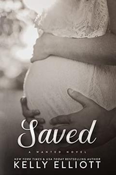 Saved (Wanted Series Book 2), written by Kelly Elliott