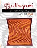 Read Ullagami: Geometric Kirigami Pop-ups, Volume Four, written by Guy Petzall