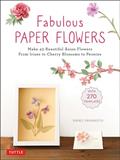 Read Fabulous Paper Flowers: Make 43 Beautiful Asian Flowers - From Irises to Cherry Blossoms to Peonies (with 270 Tracing Templates), written by Emiko Yamamoto