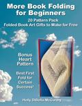 Read More Book Folding for Beginners 20 Pattern Pack: Folded Book Art Gifts to Make for Free (Book Folding Patterns and Instruction), written by Holly DiBella-McCarthy