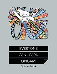 Everyone Can Learn Origami, written by Peter Saydak
