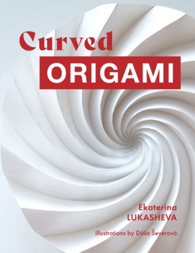 Read Curved Origami: Unlocking the Secrets of Curved Folding in Easy Steps, written by Ekaterina Lukasheva