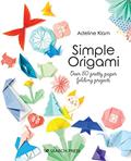 Read Simple Origami: Over 50 pretty paper folding projects, written by Adeline Klam