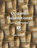 Read Origami Tessellations for Everyone 2: Original Designs by Ilan Garibi, written by Ilan Garibi; Franziska Schwarz