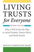Read Living Trusts for Everyone: Why a Will Is Not the Way to Avoid Probate, Protect Heirs, and Settle Estates (Second Edition), written by Ronald Farrington Sharp