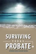 Read Surviving Texas Probate: A Practical Guide to Surviving Dying in Texas, written by The Wiewel Law Firm