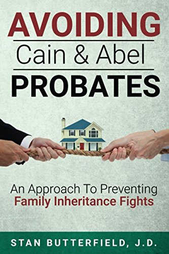 Read Avoiding Cain and Abel Probates: An Approach to Preventing Family Inheritance Fights, written by Stan Butterfield Read Avoiding Cain and Abel Probates: An Approach to Preventing Family Inheritance Fights, written by Stan Butterfield
