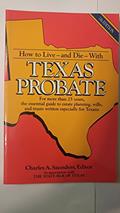 Read How to Live-and Die-With Texas Probate, written by Charles A. Saunders