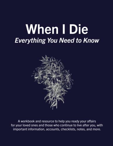 Read When I Die | Planner and Organizer for Accounts and Assets | Fill in the blank, instructions for estate planning, probate: Everything You Need to Know If I Die, written by Parrot Ox Studio Read When I Die | Planner and Organizer for Accounts and Assets | Fill in the blank, instructions for estate planning, probate: Everything You Need to Know If I Die, written by Parrot Ox Studio
