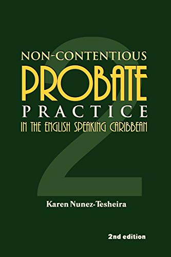 Read Non-Contentious Probate Practice in the English Speaking Caribbean (2), written by Karen Nunez-Tesheira Read Non-Contentious Probate Practice in the English Speaking Caribbean (2), written by Karen Nunez-Tesheira