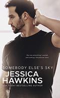 Read Somebody Else's Sky (Something in the Way Book 2), written by Jessica Hawkins