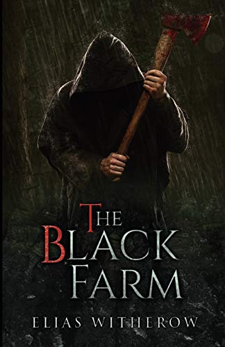 Read The Black Farm, written by Elias Witherow Read The Black Farm, written by Elias Witherow