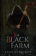 Read The Black Farm, written by Elias Witherow