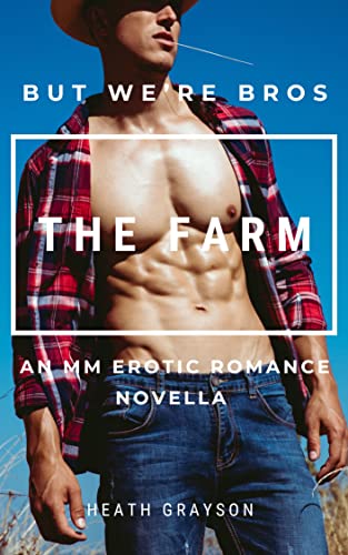 Read The Farm (But We're Bros!), written by Heath Grayson Read The Farm (But We're Bros!), written by Heath Grayson