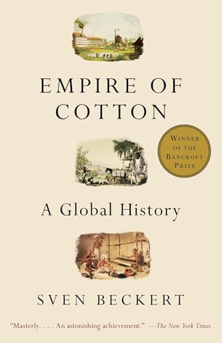 Read Empire of Cotton: A Global History, written by Sven Beckert Read Empire of Cotton: A Global History, written by Sven Beckert