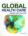 Read Global Health Care: Issues and Policies: Issues and Policies, written by Carol Holtz