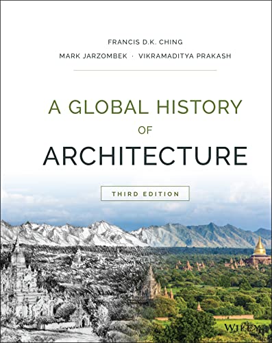 Read A Global History of Architecture, written by Francis D. K. Ching; Mark M. Jarzombek; Vikramaditya Prakash
