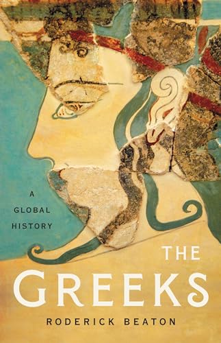 Read The Greeks: A Global History, written by Roderick Beaton Read The Greeks: A Global History, written by Roderick Beaton