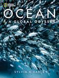 Read National Geographic Ocean: A Global Odyssey, written by Sylvia A. Earle
