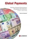 Read Global Payments: And the Fintech Innovations Changing the Industry, written by Carol Coye Benson