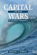 Read Capital Wars: The Rise of Global Liquidity, written by Michael J. Howell Read Capital Wars: The Rise of Global Liquidity, written by Michael J. Howell