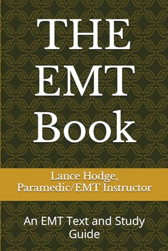 Read THE EMT Book: An EMT Text and Study Guide, written by Lance Hodge Read THE EMT Book: An EMT Text and Study Guide, written by Lance Hodge