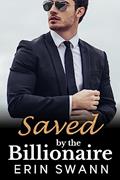 Read Saved by the Billionaire: Covington Billionaires, written by Erin Swann