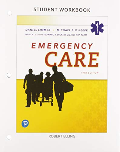 Read Workbook for Emergency Care, written by Daniel Limmer EMT-P; Michael O'Keefe; Edward Dickinson Medical Editor