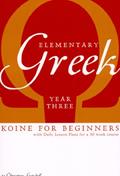 Read Elementary Greek: Koine for Beginners, Year Three, written by Christine Gatchell