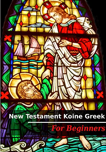 Read New Testament Koine Greek - for Beginners, written by Language Learners