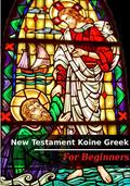 Read New Testament Koine Greek - for Beginners, written by Language Learners
